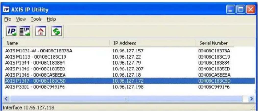 IP AXIS IP Utility File View Tools Help Name IP Address Serial Number AXIS M1031-W - 00408C18378A 10.96.127.157 00408C18378A AXIS M1113 - 00408C183C19 10.96.127.22 00408C183C19 AXIS P1344 - 00408C183884 10.96.127.79 00408C183884 AXIS P1346 - 00408C1835ED 10.96.127.207 00408C1835ED AXIS P1346 - 00408CA5BEEA 10.96.127.18 00408CA5BEEA AXIS P1347 - 00408C183C5D 10.96.127.172 00408C183C5D AXIS P3301 - 00408C9491F6 10.96.127.198 00408C9491F6 Interface 10.96.127.118