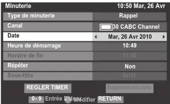 Minuterie 10:50 Mar, 26 Avr Type de minuterie Rappel Canal 30 CABC Channel Date Mar, 26 Avr 2010 Heure de démarrage 10:49 Horaire de fin 11:49 Répéter Non Sous-titre Arrêt REGLER TIMER Supprimer minuterie 0-9 Entrée Retours Modifier RETURN