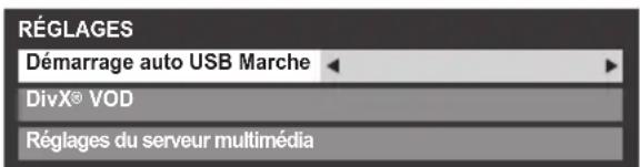 RÉGLAGES Démarrage auto USB Marche DivX® VOD Réglages du serveur multimédia