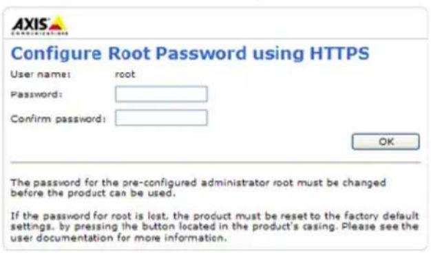 Configure Root Password using HTTPS User name: root Password: Confirm password: OK The password for the pre-configured administrator root must be changed before the product can be used. If the password for root is lost, the product must be reset to the factory default settings, by pressing the button located in the product's casing. Please see the user documentation for more information.
