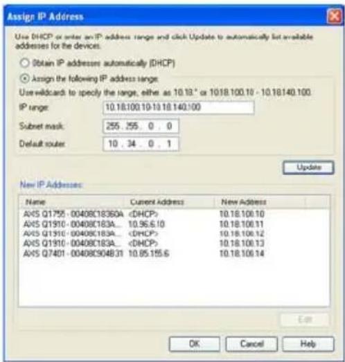 Assign IP Address Use DHCP or enter an IP address range and click Update to automatically list available addresses for the devices. Obtain IP addresses automatically (DHCP) Assign the following IP address range: User-wildcards to specify the range, either as 10.13" or 10:18:100.10 - 10.18:140.100. IP range: 10.18.100.10.18.140.100 Subset mask: 255 . 255 . 0 . 0 Default router: 10 . 34 . 0 . 1 Update New IP Addresses: Name Current Address New Address AVS Q1755-00408C18360A (DHCP) 10.18.106.10 AVS Q1910-00408C183A... 10.96.6.10 10.18.106.11 AVS Q1910-00408C183A... (DHCP) 10.18.106.12 AVS Q1910-00408C183A... (DHCP) 10.18.106.13 AVS Q7401-00408C904B3J 10.95.155.6 10.18.106.14 Edit OK Cancel Help