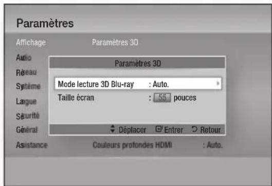 Paramètres Affichage Paramètres 3D Audio Paramètres 3D Réseau Système Mode lecture 3D Blu-ray : Auto. Laigue Taille écran : 55 pouces Séurité Général Asistance Déplacer Entrer Retour Couleurs profondés HDMI : Auto.