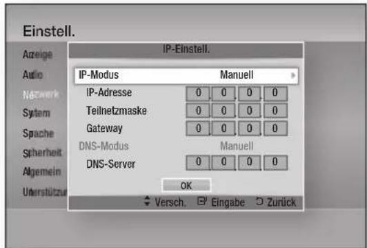 Einstell. Azeige Audio Network System Spache Sicherheit Algemein Understützur IP-Einstell. IP-Modus Manuell IP-Adresse 0 0 0 0 Teilnetzmaske 0 0 0 0 Gateway 0 0 0 0 DNS-Modus Manuell DNS-Server 0 0 0 0 OK ✓ Versch. ☑ Eingabe ☐ Zurück