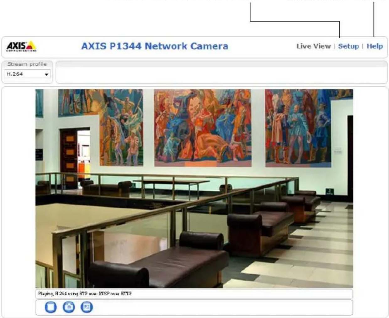 AXIS P1344 Network Camera Live View | Setup | Help Stream profile H.264 Playing, H 264 using KTP over KTSP over HTTP