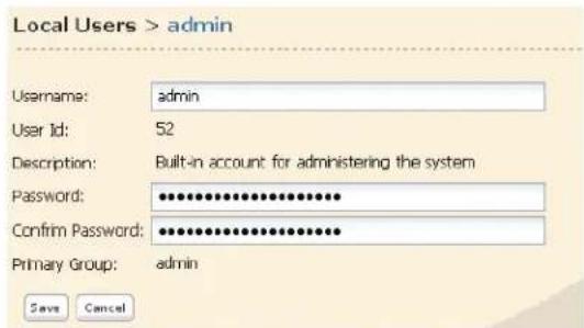 Local Users > admin Username: admin User Id: 52 Description: Built-in account for administering the system Password: •••••••••••••••••• Confirm Password: •••••••••••••••••• Primary Group: admin Save Cancel