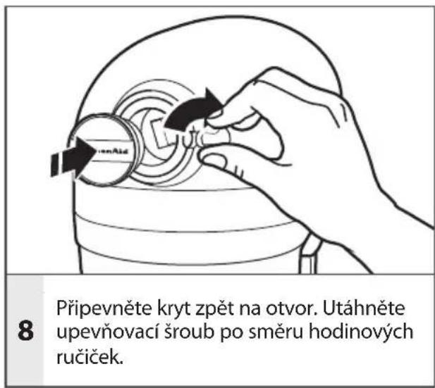 8 Připevněte kryt zpět na otvor. Utáhněte upevňovací šroub po směru hodinových ručiček.