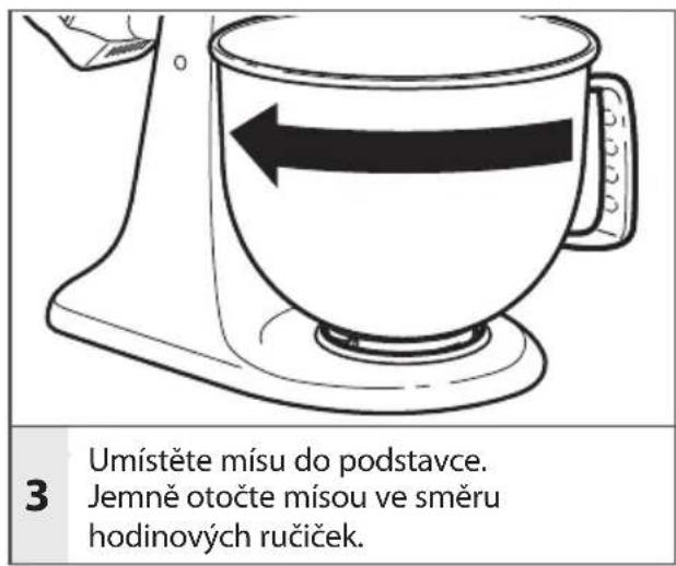 Umístěte mísu do podstavce. Jemně otočte mísou ve směru hodinových ručiček.