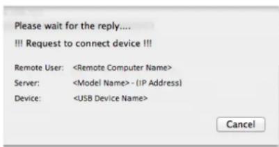 Please wait for the reply.... !!! Request to connect device !!! Remote User: Server: - (IP Address) Device: Cancel