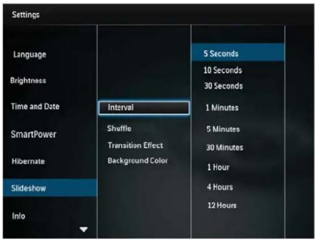 Settings Language Brightness Time and Date SmartPower Hibernate Slideshow Info Interval Shuffle Transition Effect Background Color 5 Seconds 10 Seconds 30 Seconds 1 Minutes 5 Minutes 30 Minutes 1 Hour 4 Hours 12 Hours