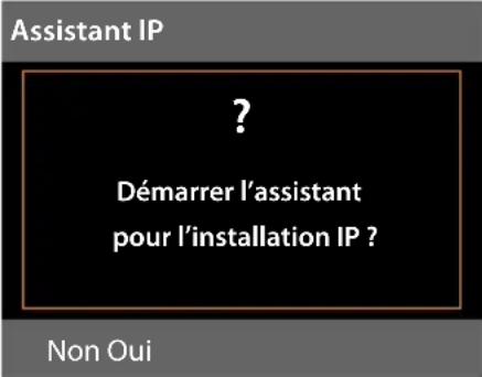Assistant IP ? Démarrer l'assistant pour l'installation IP ? Non Oui