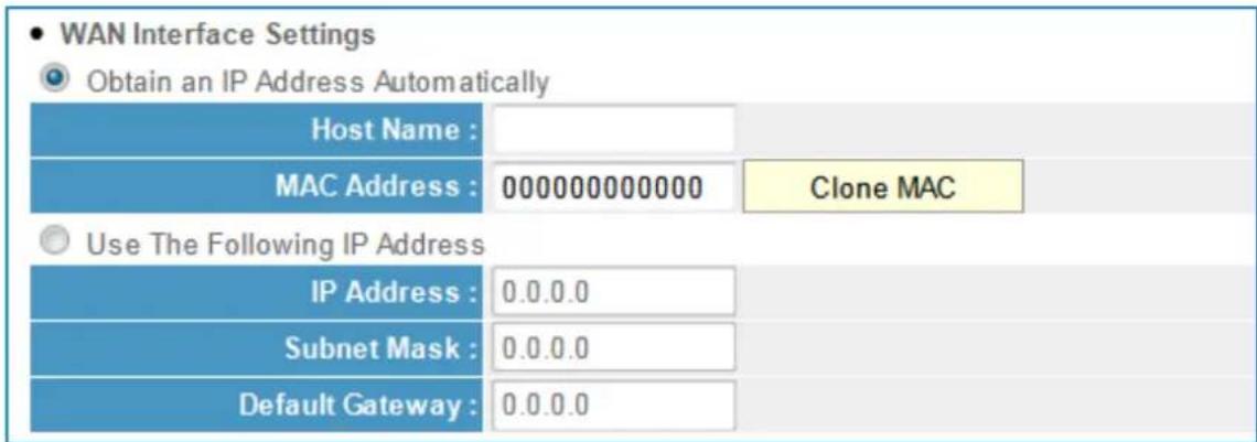 WAN Interface Settings Obtain an IP Address Automatically Host Name : MAC Address : 000000000000 Clone MAC Use The Following IP Address IP Address : 0.0.0.0 Subnet Mask : 0.0.0.0 Default Gateway : 0.0.0.0