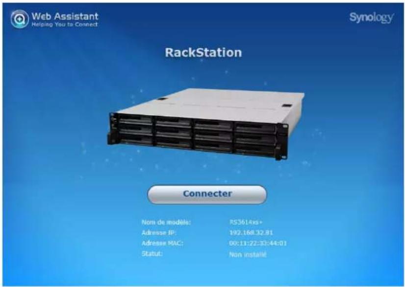 Web Assistant Helping You to Connect Synology RackStation Connector Nom de modèle: RS3614xs+ Adresse IP: 192.168.32.81 Adresse MAC: 00:11:22:33:44:01 Statut: Non installé