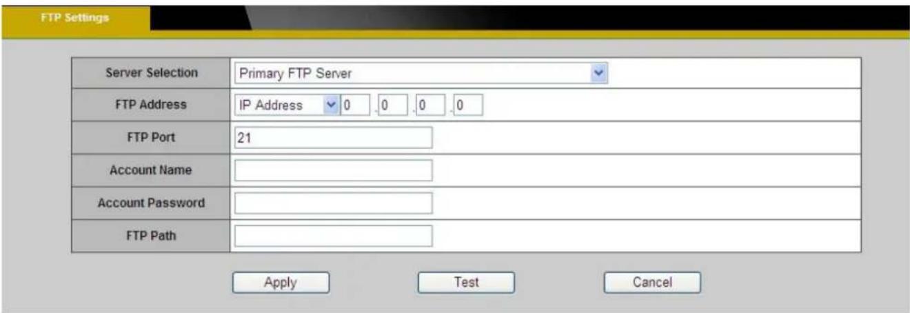 FTP Settings Server Selection Primary FTP Server FTP Address IP Address 0 0 0 0 FTP Port 21 Account Name Account Password FTP Path Apply Test Cancel