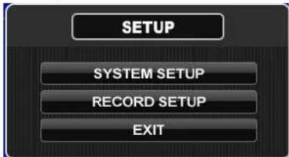 SETUP SYSTEM SETUP RECORD SETUP EXIT