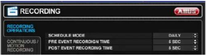 RECORDING RECORDING OPERATIONS SCHEDULE MODE DAILY CONTINUOUS / MOTION RECORDING PRE EVENT RECORDIGN TIME $ SEC POST EVENT RECORDING TIME $ SEC