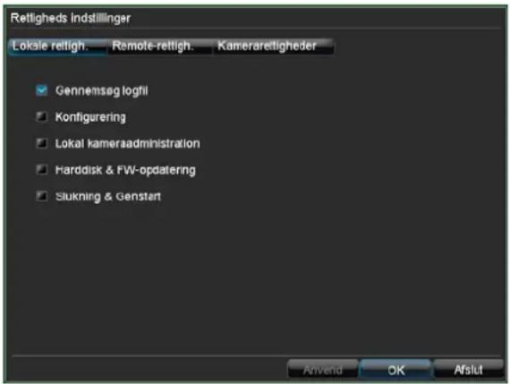 Retligheds Indstillinger Lokale retligh. Remote-retligh. Kamerareltigheder Gennemseg logfil Konfigurering Lokal kameraadministration Harddisk & FW-opdatering Slukning & Genstart Anvend OK Aflut