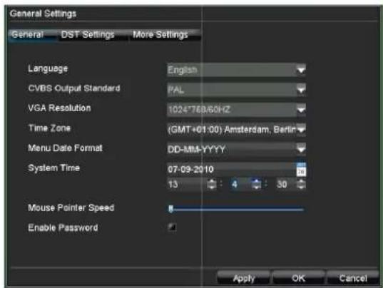 General Settings General DST Settings More Settings Language English CVBS Output Standard PAL VGA Resolution 1024*768/50HZ Time Zone (GMT+01:00) Amsterdam, Berlin Menu Date Format DD-MM-YYYY System Time 07-09-2010 13 4 30 Mouse Pointer Speed Enable Password Apply OK Cancel