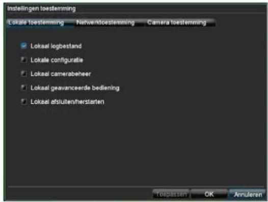 Instellingen toestemming Lokale toestemming — Netwerktoestemming — Camera toestemming Lokaal logbestand Lokale configuratie Lokaal camerabeheer Lokaal geavanceerde bediening Lokaal afsluiten/herstarten Toeplassen OK Annularen