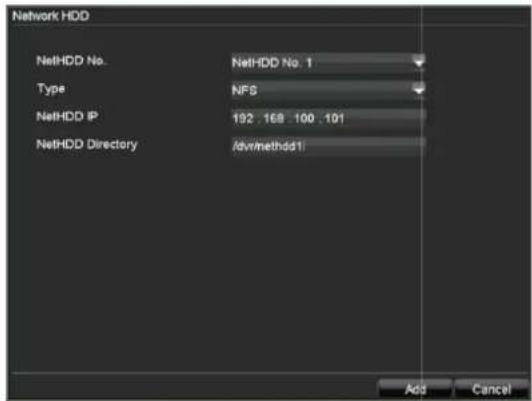 Network HDD NetHDD No. NetHDD No. 1 Type NFS NetHDD IP 192, 168, 100, 101 NetHDD Directory /devn/methdd1 Add Cancel