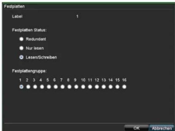 Festplatten Label 1 Festplatten Status: ● Redundant ● Nur lesen ● Lesen/Schreiben Festplattengruppe: 1 2 3 4 5 6 7 8 9 10 11 12 13 14 15 16 OK Abbrechen