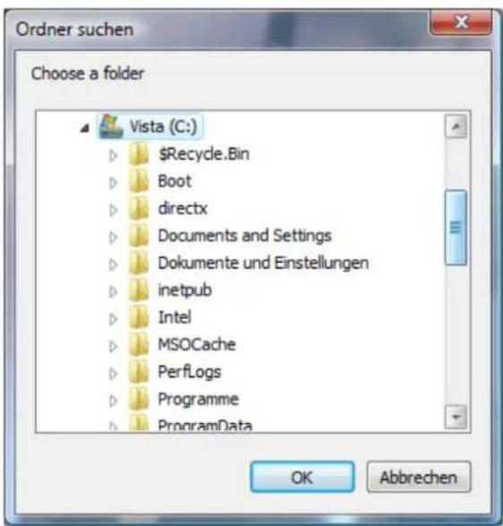 Orderer suchen Choose a folder Vista (C:) $Recycle.Bin Boot directx Documents and Settings Dokumente und Einstellungen inetpub Intel MSOCache PerfLogs Programme ProgramData OK Abbrechen