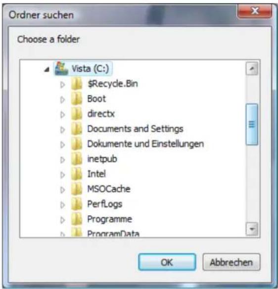 Orderer suchen Choose a folder Vista (C:) $Recycle.Bin Boot directx Documents and Settings Dokumente und Einstellungen inetpub Intel MSOCache PerfLogs Programme ProgramData OK Abbrechen