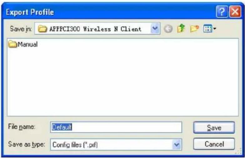 Export Profile Save in: APPPCI300 Wireless N Client Manual File name: Default Save as type: Config files (*.pif) Save Cancel