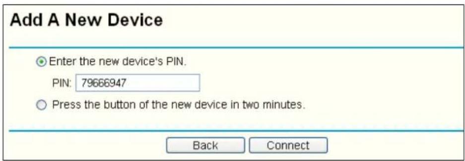 Add A New Device Enter the new device's PIN. PIN: 79666947 Press the button of the new device in two minutes. Back Connect