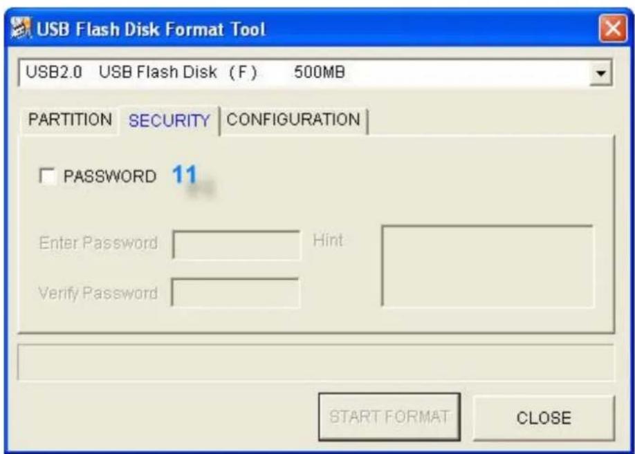 USB Flash Disk Format Tool USB2.0 USB Flash Disk (F) 500MB PARTITION SECURITY CONFIGURATION PASSWORD 11 Enter Password Hint Verify Password START FORMAT CLOSE