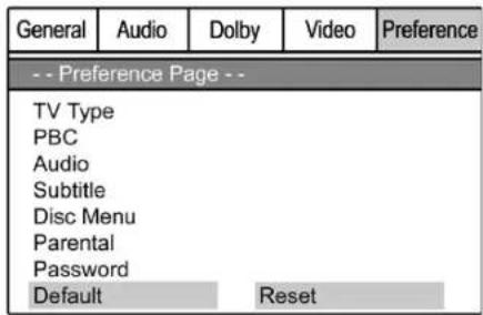 General Audio Dolby Video Preference -- Preference Page -- TV Type PBC Audio Subtitle Disc Menu Parental Password Default Reset