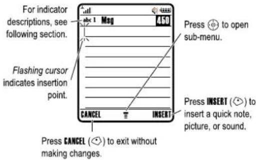 For indicator descriptions, see following section. Flashing cursor indicates insertion point. abc 1 Mag A50 Press ⏻ to open sub-menu. Press INSERT (◀) to insert a quick note, picture, or sound. CANCEL INSERT Press CANCEL (◀) to exit without making changes.