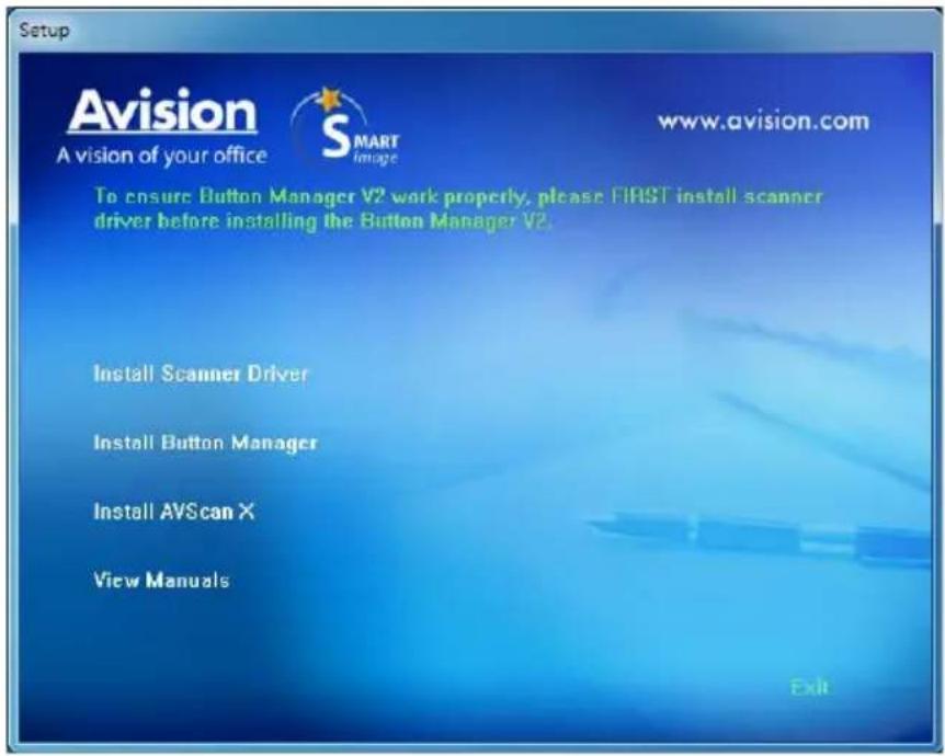Setup Avision A vision of your office SMART Image www.avision.com To ensure Button Manager V2 work properly, please FIRST install scanner driver before installing the Button Manager V2. Install Scanner Driver Install Button Manager Install AVScan X View Manuals Exit
