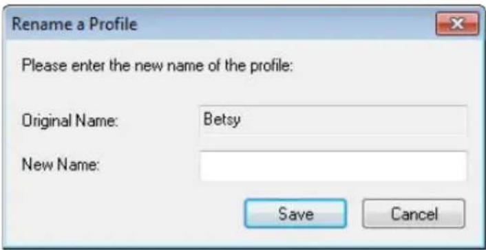 Rename a Profile Please enter the new name of the profile: Original Name: Betsy New Name: Save Cancel