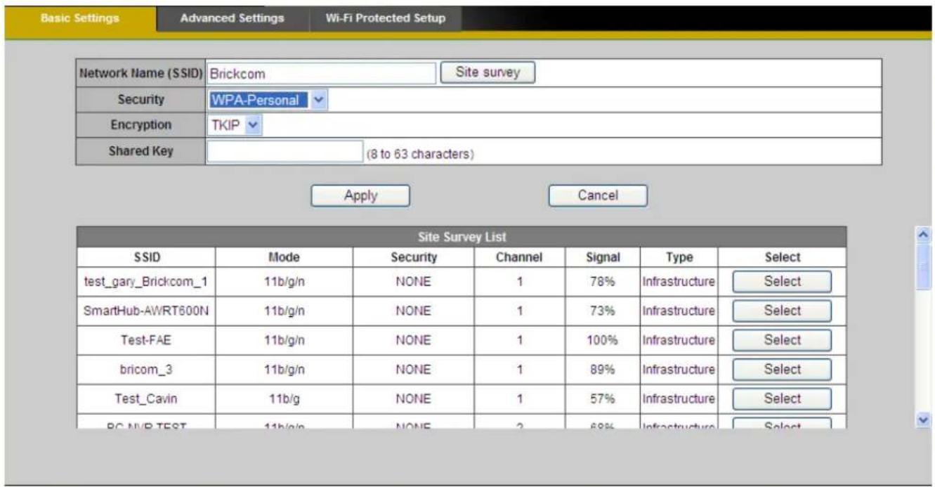 Basic Settings Advanced Settings Wi-Fi Protected Setup Network Name (SSID) Brickcom Site survey Security WPA-Personal Encryption TKIP Shared Key (8 to 63 characters) Apply Cancel Site Survey List SSID Mode Security Channel Signal Type Select test_gary_Brickcom_1 11b/g/n NONE 1 78% Infrastructure Sel…
