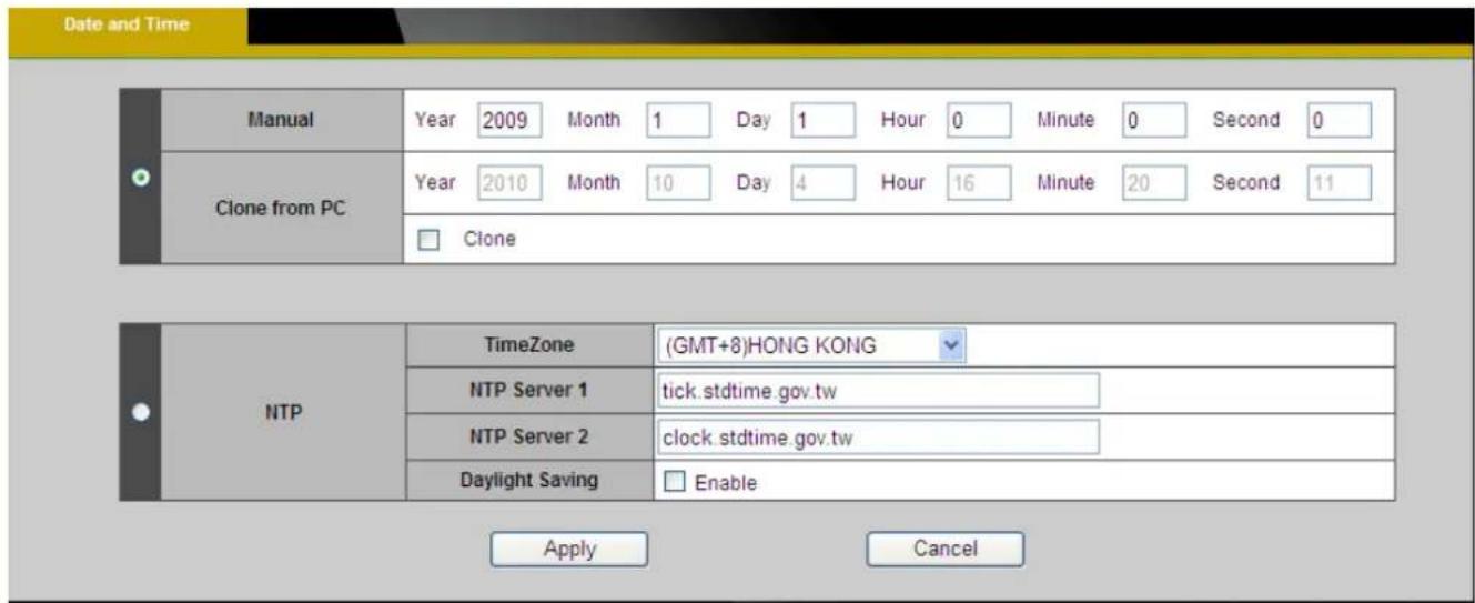 Date and Time Manual Year 2009 Month 1 Day 1 Hour 0 Minute 0 Second 0 Clone from PC Year 2010 Month 10 Day 4 Hour 16 Minute 20 Second 11 Clone NTP TimeZone (GMT+8)HONG KONG NTP Server 1 tick stdtime.gov.tw NTP Server 2 clock stdtime.gov.tw Daylight Saving Enable Apply Cancel