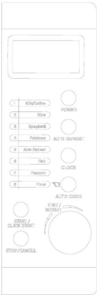 1 Milk/Coffee 2 Rice 3 Spaghetti 4 Potatoes 5 Auto Reheat 6 Fish 7 Popcorn 8 Pices POWER AUTO DEFROST CLOCK AUTO COOK START/ CLICK START STOP/CANCEL TIME/ WEIGHT