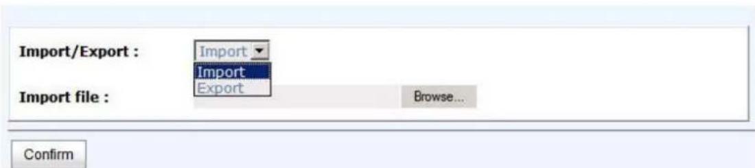 Import/Export : Import Import Import file : Export Browse... Confirm