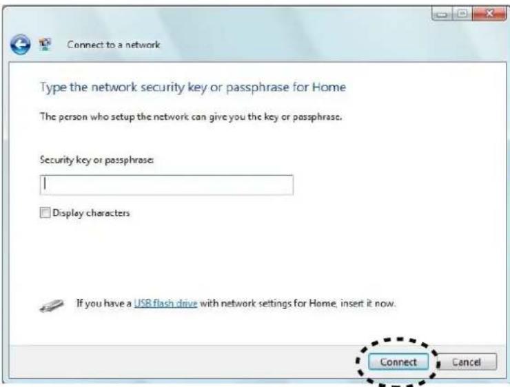 Connect to a network Type the network security key or passphrase for Home The person who setup the network can give you the key or passphrase. Security key or passphrase: Display characters If you have a USB flash drive with network settings for Home, insert it now. Connect Cancel