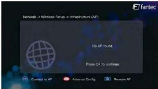 Network ->Wireless Setup ->infrastructure (AP) No AP found. Press OK to continue Connect to AP Advance Config Re-scan AP