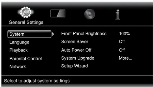 General Settings System Front Panel Brightness 100% Language Screen Saver Off Playback Auto Power Off Off Parental Control System Upgrade More... Network Setup Wizard Select to adjust system settings