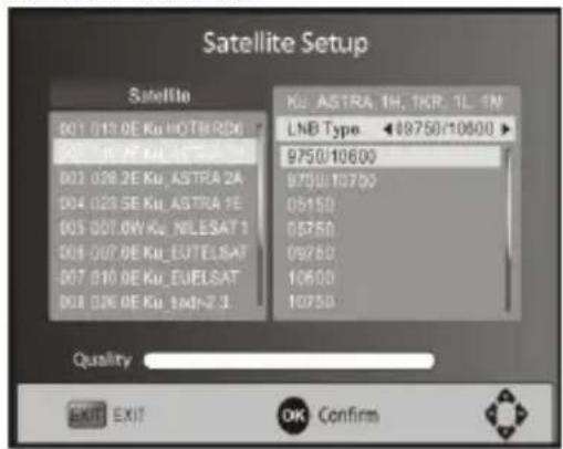 Satellite Setup Satellite 001 013.0E Ku HOTR26 001 028.2E Ku ASTRA 2A 004 029.5E Ku ASTRA 1E 005 001.0W Ku NILESAT 1 006 007.0E Ku EUTELSAT 007 010.0E Ku EUELSAT 008 026.0E Ku tadr-2.3 KU ASTRA 1H, 1KR, 1L, 1M LNB Type ←9750/10600 9750/10600 9750/10750 05150 05750 09750 10600 10750 Quality EXIT EXIT…