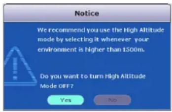 Notice We recommend you use the High Altitude mode by selecting it whenever your environment is higher than 1500m. Do you want to turn High Altitude Mode OFF7 Yes No