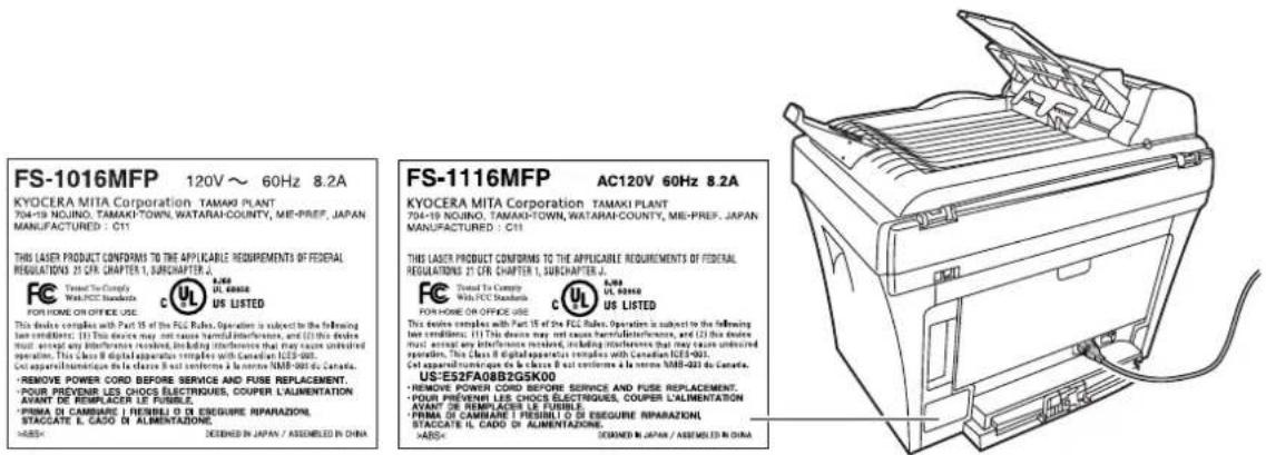 FS-1016MFP 120V~60Hz 8.2A KYOCERA MITA Corporation TAMAKI PLANT 704-19 NOINO, TAMAKI-TOWN, WATARAH-COUNTY, ME-PREF. JAPAN MANUFACTURED : CT1 THIS LASER PRODUCT CONFORMS TO THE APPLICABLE REQUIREMENTS OF FEDERAL REGULATIONS 25 CFR CHAPTER 1, SURCHAPTER J. FC Tested To Compty With FCC Standards c UL US LISTED This device complies with Part 15 of the FCC Rules, Operation is subject to the following user conditions: (1) This device may not cause harmful interference, and (2) this device must ensure any interference removed, including interference that may cause undirected operations. This Class II digital apparatus complies with Canadian ICES-903. Cell apparatus remançation de la class III est conforme à la serine NOM-001 du Canada. REMOVE POWER CORD BEFORE SERVICE AND FUSE REPLACEMENT. •POUR PREVENIR LES CHOS ÉLECTRIQUES, COUPER L'ALIMENTATION AVANT DE REMPLACER LE FUBBLE. PRIMA DI CAMBARE I RENELLI O DI ESEGURE RIPARAZIONL STAGCATE IL CADO IN ALIMENTAZIONE. HABS: DESIGNED IN JAPAN / ASSEMBLED IN CHINA FS-1116MFP AC120V 60Hz 8.2A KYOCERA MITA Corporation TAMAKI PLANT 704-19 NOINO, WATARAH-COUNTY, ME-PREF. JAPAN MANUFACTURED : CT1 THIS LASER PRODUCT CONFORMS TO THE APPLICABLE REQUIREMENTS OF FEDERAL REGULATIONS 25 CFR CHAPTER 1, SURCHAPTER J. FC Tested To Compty With FCC Standards c UL US LISTED This device complies with Part 15 of the FCC Rules, Operation is subject to the following userconditions: (1) This device may not cause harmful interference, and (2) this device must ensure any interference removed, including interference that may cause undirected operations. This Class II digital apparatus complies with Canadian ICES-903. Cell apparatus remançation de la class III est conforme à la serine NOM-001 du Canada. US:E52FA08BZGSK00 •REMOVE POWER CORD BEFORE SERVICE AND FUSE REPLACEMENT. •POUR PREVENIR LES CHOS ÉLECTRIQUES, COUPER L'ALIMENTATION AVANT DE REMPLACER LE FUBBLE. PRIMA DI CAMBARE I RENELLI O DI ESEGURE RIPARAZIONL STAGCATE IL CADO IN ALIMENTAZIONE. HABS: DESIGNED IN JAPAN / ASSEMBLED IN CHINAMIN