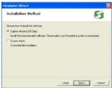 Installation Wizard Installation Method Choose from to install the software. Express Mode USB Only Install the recommended software. Please make sure the printing system is converted. Custom Mode Customize the installation. < Back Next > Cancel