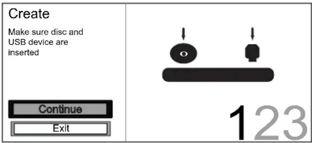 Create Make sure disc and USB device are inserted Continue Exit 123