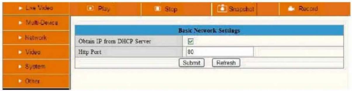 Live Video Multi-Device Network Video System Other Basic Network Settings Obtain IP from DHCP Server ✓ Http Port 80 Submit Refresh