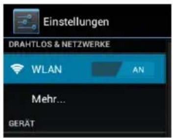 Einstellungen DRAHTLOS & NETZWERKE WLAN AN Mehr... GERÄT