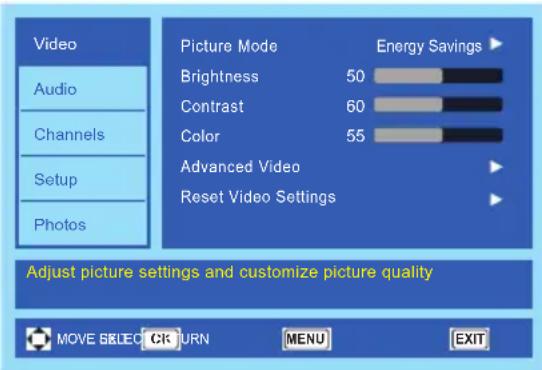 Video Audio Channels Setup Photos Picture Mode Energy Savings Brightness 50 Contrast 60 Color 55 Advanced Video Reset Video Settings Adjust picture settings and customize picture quality MOVE SELECT OK TURN MENU EXIT