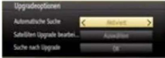 Upgradeoptionen Automatische Suche < Aktiviert > Satellten Upgrade bearbei... Ausschnitt Suche nach Upgrade OK