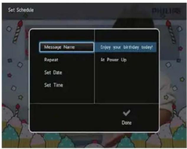 Set Schedule Message Name Enjoy your birthday today! Repeat At Power Up Set Date Set Time Done